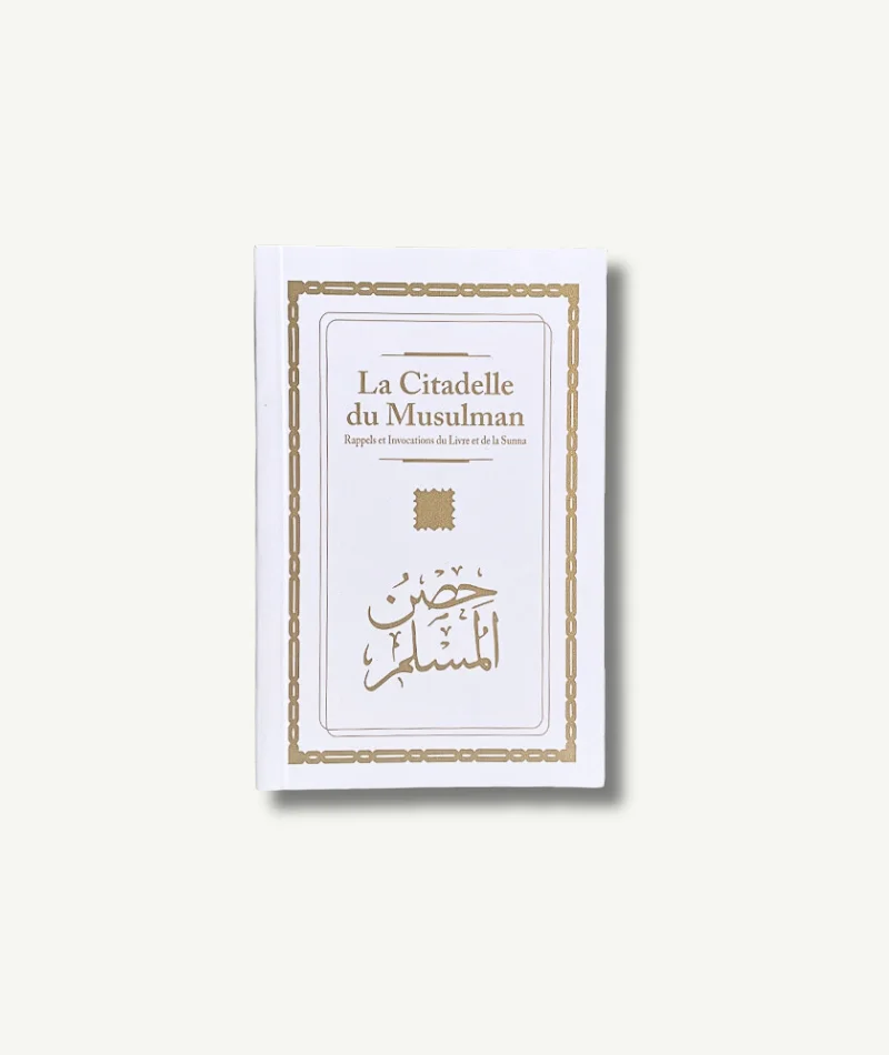 La Citadelle du Musulman blanc - une compilation précieuse de hadiths, invocations, adhkar et duas à la Boutique Paradis Oriental, pour une pratique spirituelle enrichissante.