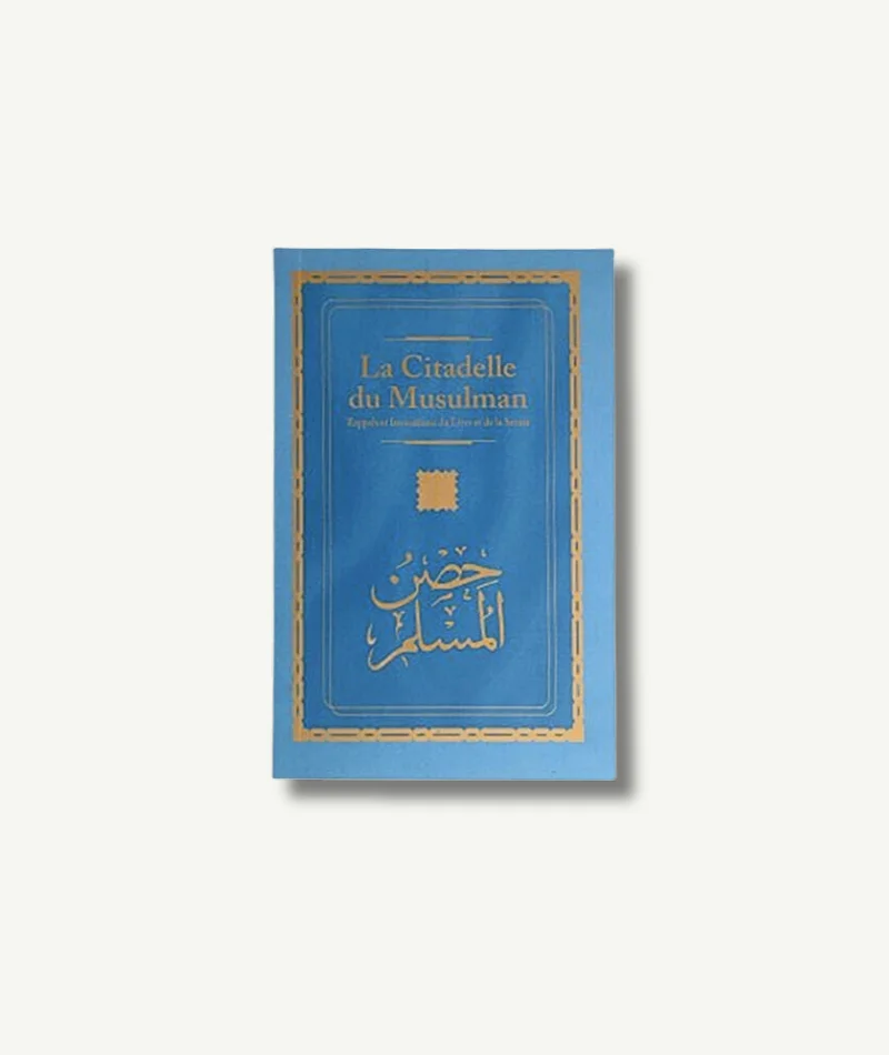 La Citadelle du Musulman bleu - une compilation précieuse de hadiths, invocations, adhkar et duas à la Boutique Paradis Oriental, pour une pratique spirituelle enrichissante.