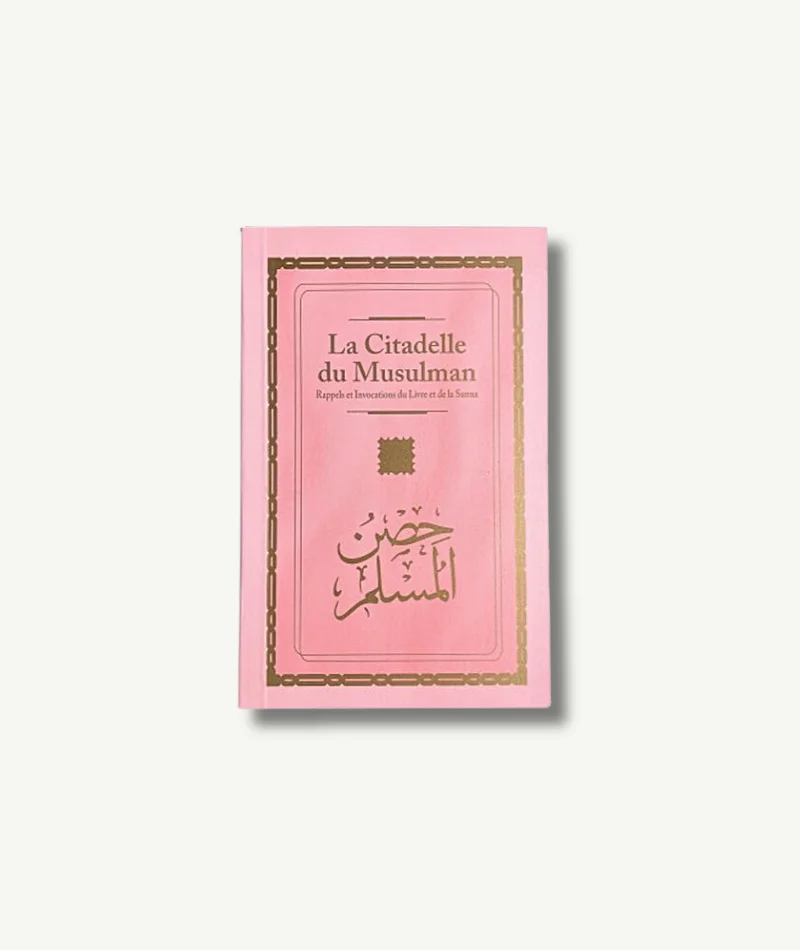 La Citadelle du Musulman rose - une compilation précieuse de hadiths, invocations, adhkar et duas à la Boutique Paradis Oriental, pour une pratique spirituelle enrichissante.